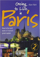 Going to Live in Paris: How to Live and Work in Frances Great Capital