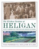 The Kitchen Gardens at Heligan: Lost Gardening Principles Rediscovered