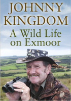 Johnny Kingdom: A Wild Life on Exmoor (Hardcover)