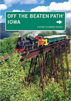 Iowa Off the Beaten Path: A Guide To Unique Places