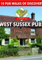 A Boot Up West Sussex Pubs: 10 Pub Walks of Discovery