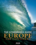 The Stormrider Guide Europe - The Continent: North Sea Nations - France - Spain - Portugal - Italy - Morocco (Stormrider Guides)