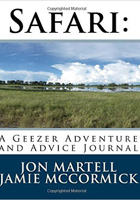 Safari: A Geezer Adventure and Advice Journal