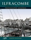 Francis Friths Ilfracombe (Photographic Memories)