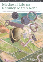 Medieval Life on Romney Marsh Kent: Archaeological Discoveries From Around Lydd