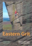 Eastern Grit: Rockfax Rock Climbing Guide to the Eastern Gritstone Edges of the Derbyshire Peak District