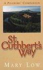 St. Cuthberts Way: A Pilgrims Companion