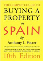 The Complete Guide to Buying a Property in Spain: 10th Edition