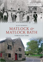 Matlock and Matlock Bath Through Time